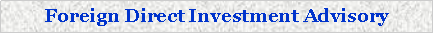 Text Box: Foreign Direct Investment Advisory 